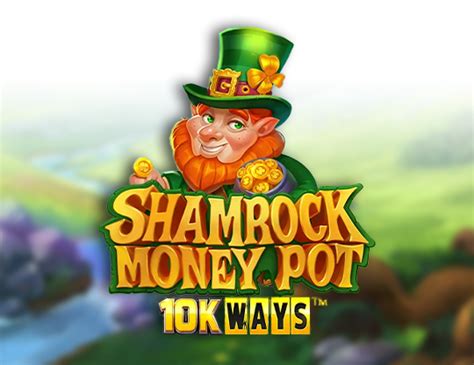 Shamrock money pot 10k ways play for money 25 x your stake, which is almost identical to Shamrock Money Pot 10K Ways